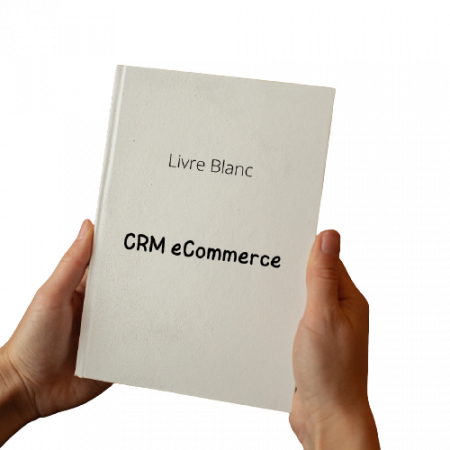 CRM eCommerce livre blanc CRM eCommerce livre blanc